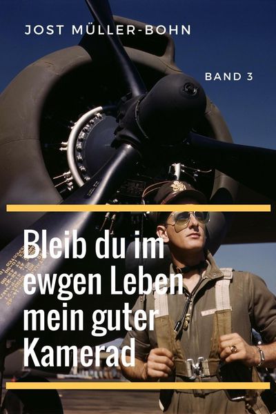 Produktbild: Bleib du im ewgen Leben mein guter Kamerad - Band III