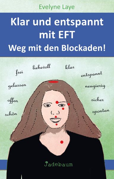 Produktbild: Klar und entspannt mit EFT. Weg mit den Blockaden!