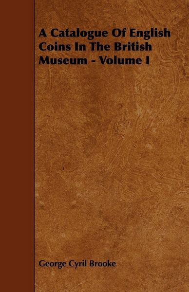 Produktbild: A Catalogue of English Coins in the British Museum - Volume I