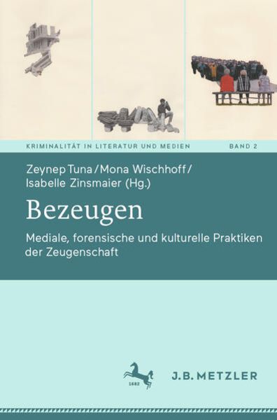 Bezeugen, Taschenbuch von , J.B. Metzler, Part of Springer Nature - Springer-Verlag GmbH, 9783476057990