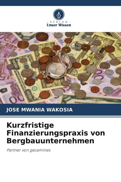 Produktbild: Kurzfristige Finanzierungspraxis von Bergbauunternehmen