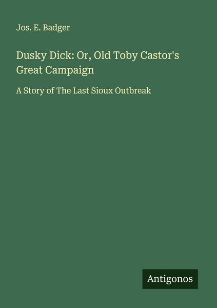 Produktbild: Dusky Dick: Or, Old Toby Castor's Great Campaign