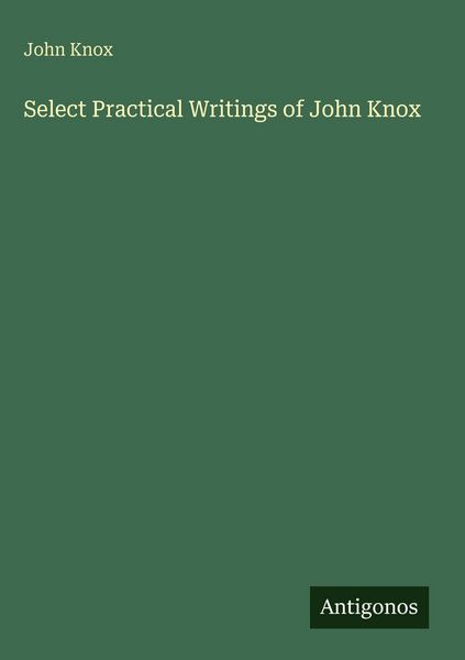 Produktbild: Select Practical Writings of John Knox
