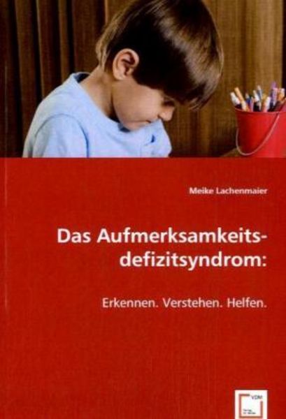 Lachenmaier, M: Das Aufmerksamkeitsdefizitsyndrom:, Taschenbuch von Meike Lachenmaier, VDM, 9783639028874