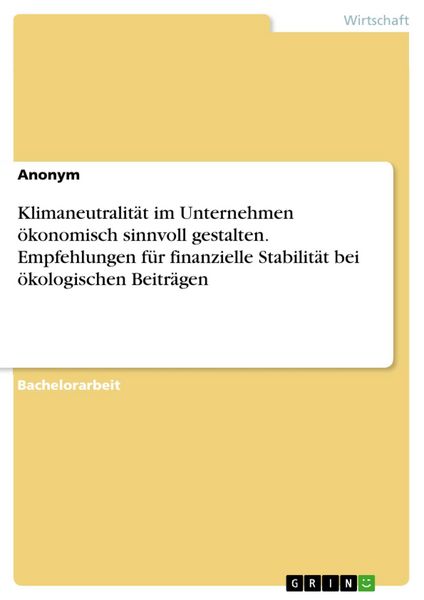 Produktbild: Klimaneutralit&auml;t im Unternehmen &ouml;konomisch sinnvoll gestalten. Empfehlungen f&uuml;r finanzielle Stabilit&auml;t bei &ouml;kologischen Beitr&auml;gen