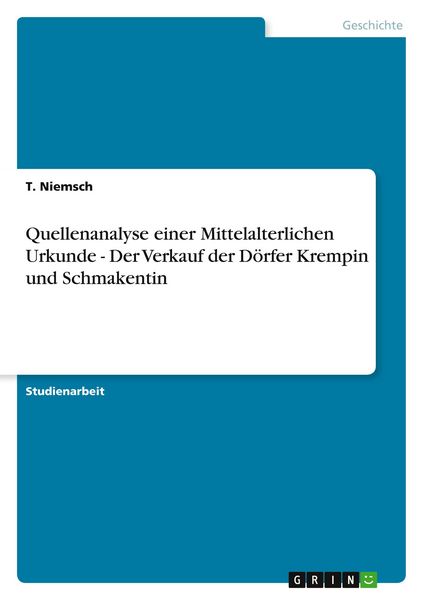 Produktbild: Quellenanalyse einer Mittelalterlichen Urkunde - Der Verkauf der D&ouml;rfer Krempin und Schmakentin