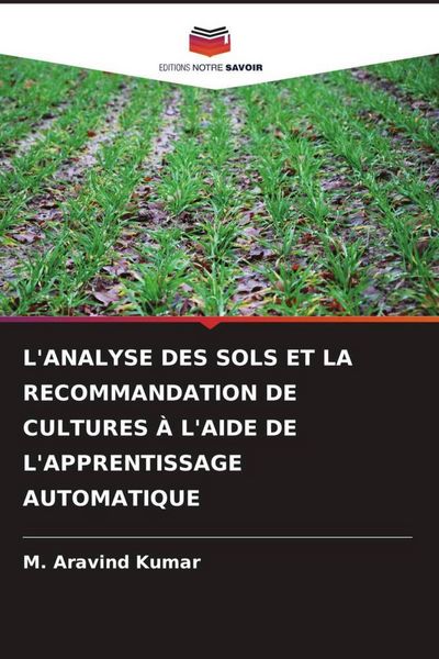 Produktbild: L'analyse des Sols Et La Recommandation De Cultures &Agrave; L'aide De L'apprentissage Automatique