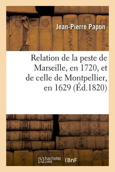 Produktbild: Relation de la Peste de Marseille, En 1720, Et de Celle de Montpellier, En 1629 (&Eacute;d.1820)