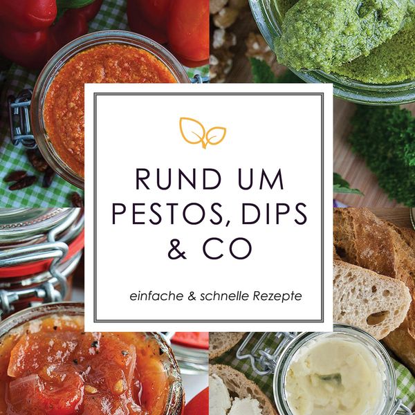 Produktbild: Rund um Pestos, Dips & Co.