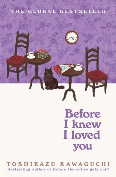 Before I Knew I Loved You, Gebundene Ausgabe von Toshikazu Kawaguchi, Pan macmillan Ltd., 9781035046294