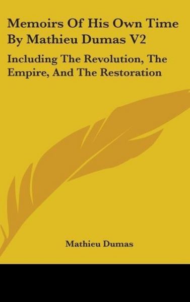 Produktbild: Dumas, M: Memoirs Of His Own Time By Mathieu Dumas V2