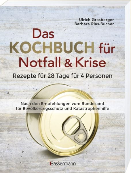Produktbild: Das Kochbuch f&uuml;r Notfall und Krise - Rezepte f&uuml;r 28 Tage, 4 Personen 3 Mahlzeiten und 1 Snack pro Tag.