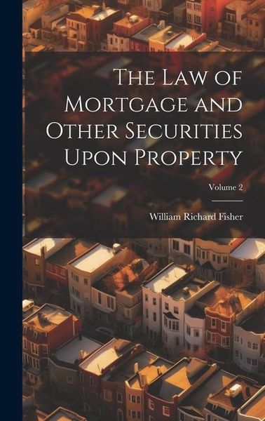 Produktbild: The Law of Mortgage and Other Securities Upon Property; Volume 2