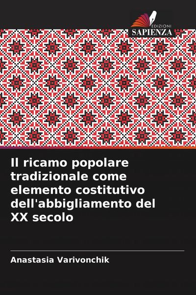 Produktbild: Il ricamo popolare tradizionale come elemento costitutivo dell'abbigliamento del XX secolo