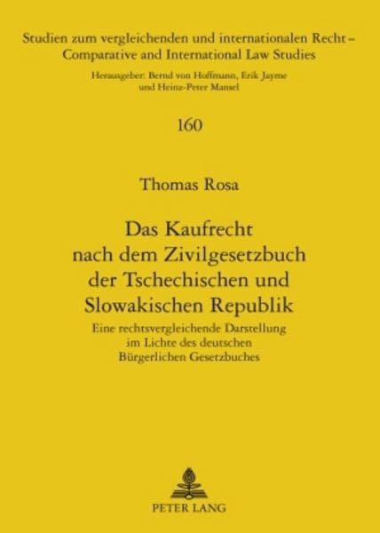 Das Kaufrecht nach dem Zivilgesetzbuch der Tschechischen und Slowakischen Republik, Taschenbuch von Thomas Rosa, Peter Lang GmbH, Internationaler