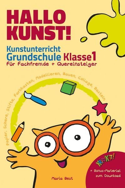 Produktbild: Hallo Kunst! Kunstunterricht Grundschule Klasse 1 - F&uuml;r Fachfremde + Quereinsteiger