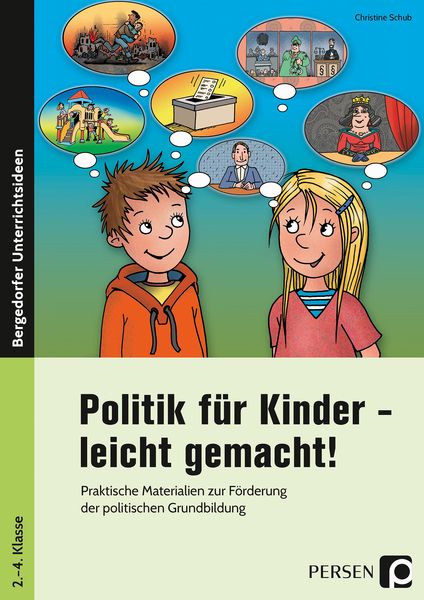 Politik für Kinder - leicht gemacht!, Geheftet von Christine Schub, Persen Verlag in der AAP Lehrerwelt GmbH, 978-3-403-20377-3