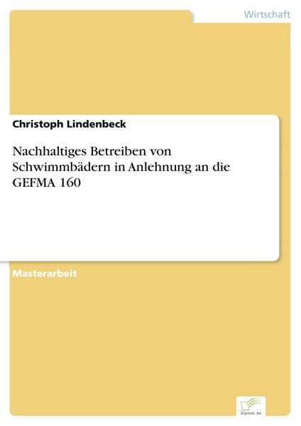 Produktbild: Nachhaltiges Betreiben von Schwimmb&auml;dern in Anlehnung an die GEFMA 160