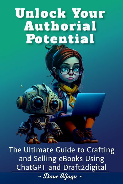 Produktbild: Unlock Your Authorial Potential:The Ultimate Guide to Crafting and Selling eBooks Using ChatGPT and Draft2digit