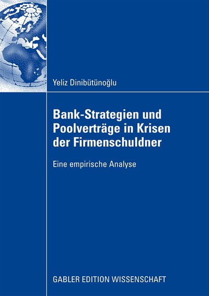Bank-Strategien und Poolverträge in Krisen der Firmenschuldner, Taschenbuch von Yeliz Dinibütünoglu, Betriebswirtschaftlicher Verlag Gabler,
