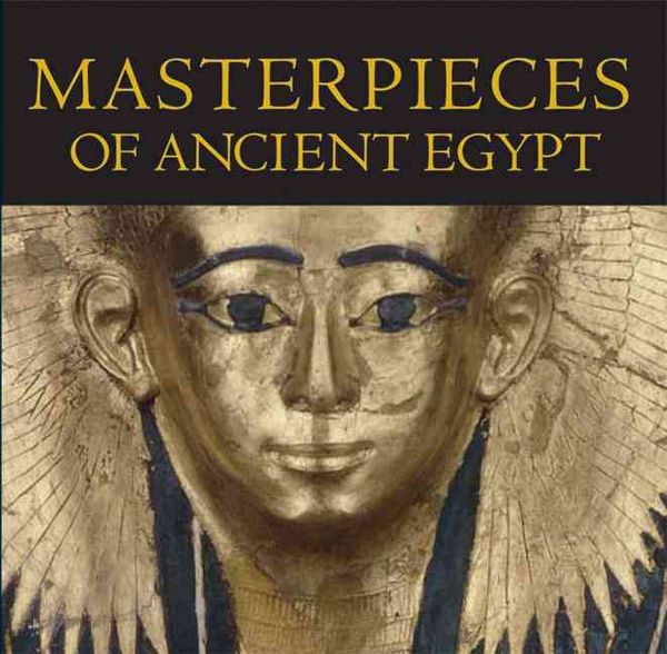 Produktbild: Strudwick, N: Masterpieces Of Ancient Egypt