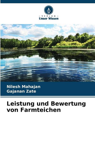 Leistung und Bewertung von Farmteichen, Taschenbuch von Nilesh Mahajan , Gajanan Zate, Verlag Unser Wissen, 9786209191565