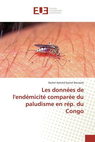 Produktbild: Les donn&eacute;es de l'end&eacute;micit&eacute; compar&eacute;e du paludisme en r&eacute;p. du Congo
