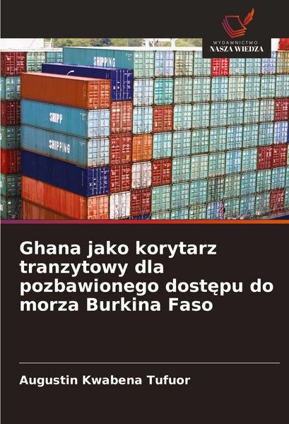 Produktbild: Ghana jako korytarz tranzytowy dla pozbawionego dost&iquest;pu do morza Burkina Faso