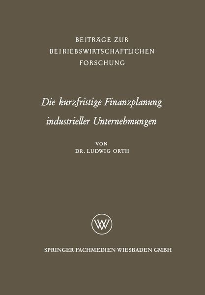 Produktbild: Die kurzfristige Finanzplanung industrieller Unternehmungen
