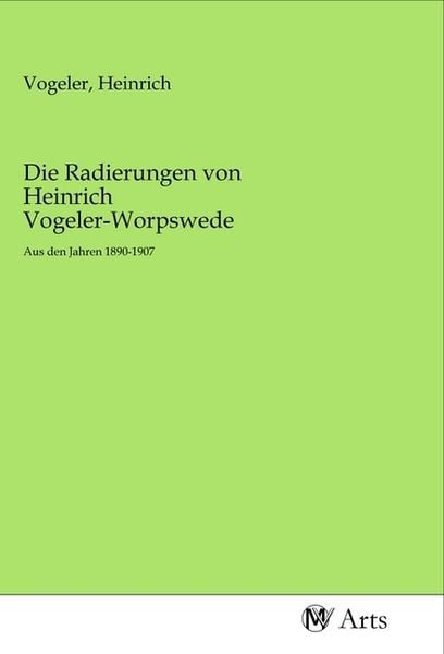Produktbild: Die Radierungen von Heinrich Vogeler-Worpswede