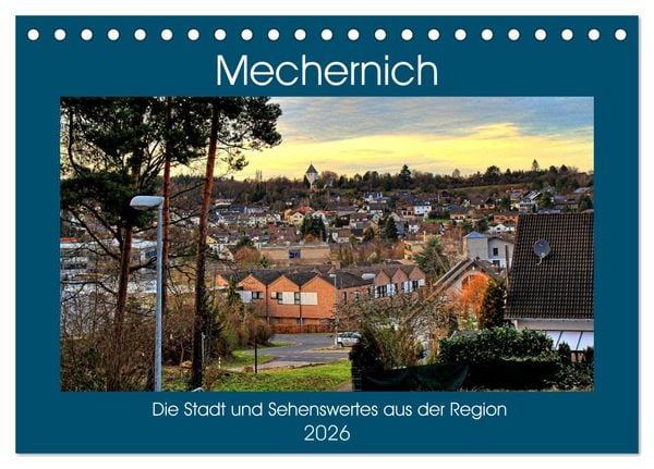 Mechernich - Die Stadt und Sehenswertes aus der Region (Tischkalender 2026 DIN A5 quer), CALVENDO Monatskalender