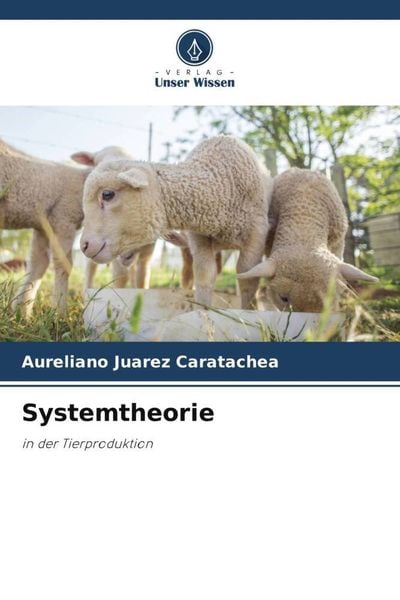 Systemtheorie, Taschenbuch von Aureliano Juárez Caratachea, Verlag Unser Wissen, 9786206388081