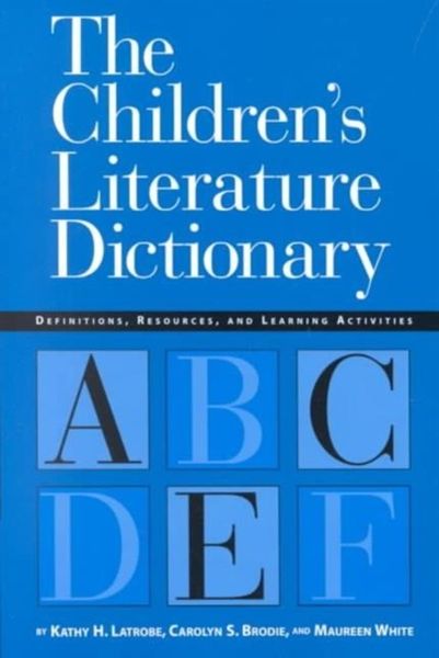 Produktbild: Latrobe, K:  The Children's Literature Dictionary