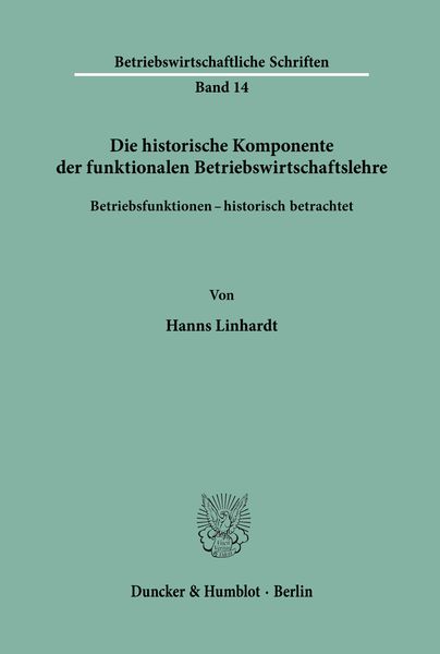 Produktbild: Die historische Komponente der funktionalen Betriebswirtschaftslehre.