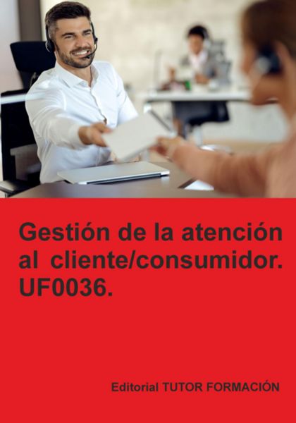 Produktbild: Gesti&oacute;n De La Atenci&oacute;n Al Cliente / Consumidor. Uf0036.