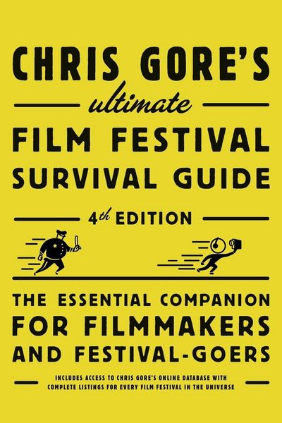 Produktbild: Chris Gore's Ultimate Film Festival Survival Guide, 4th edition