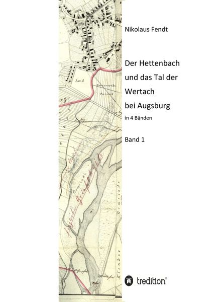 Produktbild: Der Hettenbach und das Tal der Wertach bei Augsburg - Band 1