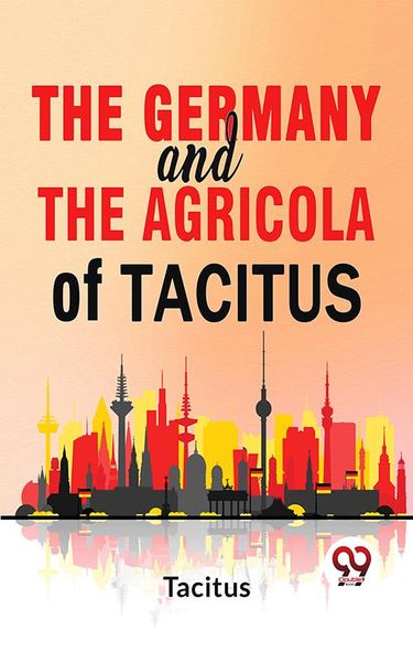Produktbild: The Germany And The Agricola Of Tacitus.