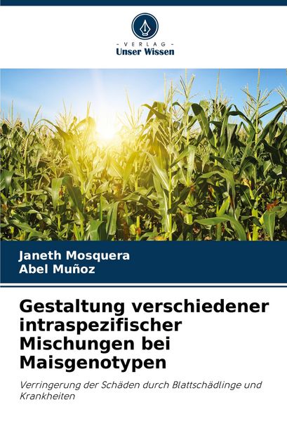 Produktbild: Gestaltung verschiedener intraspezifischer Mischungen bei Maisgenotypen