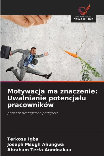 Produktbild: Motywacja ma znaczenie: Uwalnianie potencja&iquest;u pracownik&oacute;w