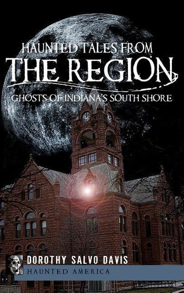 Produktbild: Haunted Tales from the Region: Ghosts of Indiana's South Shore
