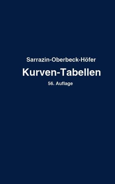 Taschenbuch zum Abstecken von Kreisbogen mit und ohne Übergangsbogen für Eisenbahnen, Straßen und Kanäle, Taschenbuch von Max Höfer , Otto Sarrazin ,