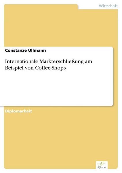 Produktbild: Internationale Markterschlie&szlig;ung am Beispiel von Coffee-Shops