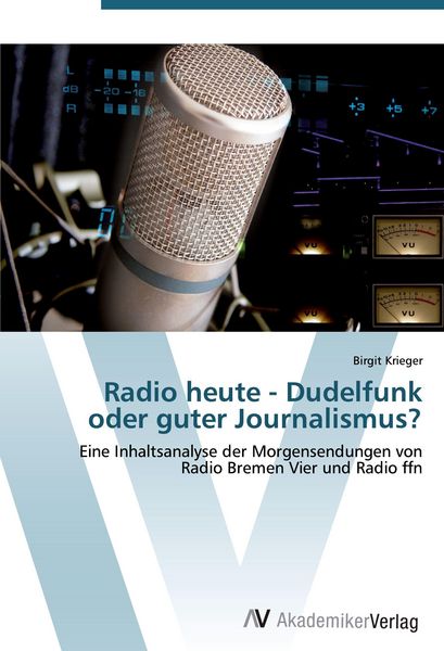 Produktbild: Radio heute - Dudelfunk oder guter Journalismus?