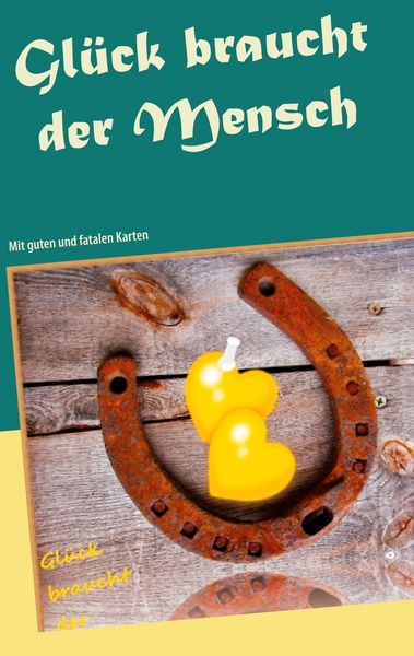 Produktbild: Gl&uuml;ck braucht der Mensch