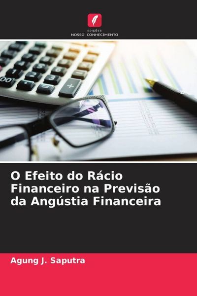 Produktbild: O Efeito do R&aacute;cio Financeiro na Previs&atilde;o da Ang&uacute;stia Financeira