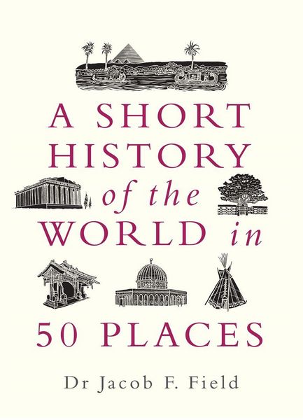 Produktbild: A Short History of the World in 50 Places