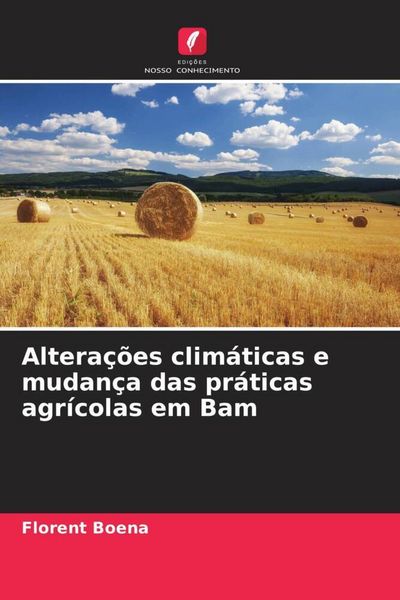 Produktbild: Altera&ccedil;&otilde;es clim&aacute;ticas e mudan&ccedil;a das pr&aacute;ticas agr&iacute;colas em Bam