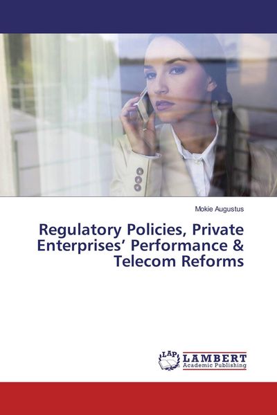 Produktbild: Regulatory Policies, Private Enterprises' Performance & Telecom Reforms