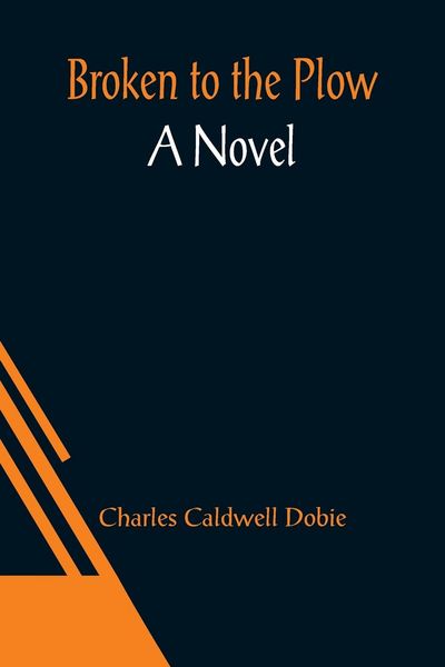 Produktbild: Broken to the Plow; A Novel